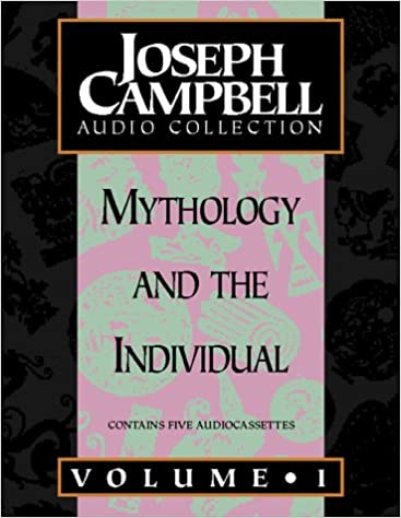 Joseph Campbell World Mythology The Individual