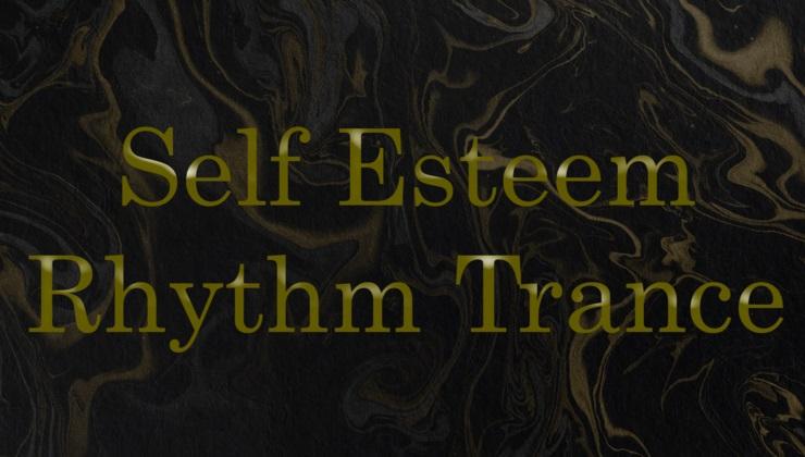 NLP Eternal Self Esteem Rhythm Trance
