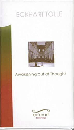 awakening-out-of-thought-eckhart-tolle