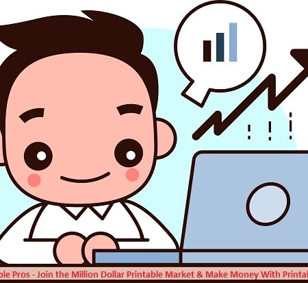 Printable Pros - Join the Million Dollar Printable Market & Make Money With Printables