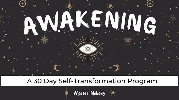 Awakening: A 30 Day Self-Transformation Program