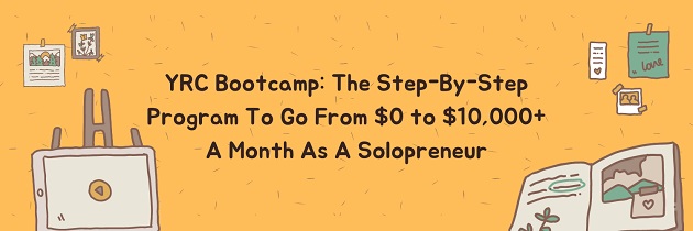 YRC: The Step-By-Step Program To Go From $0 to $10K+ A Month As A Solopreneur