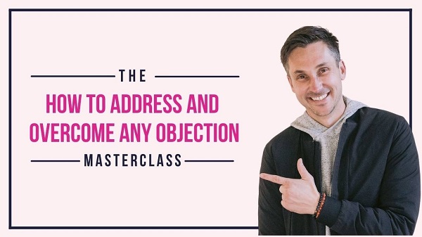 James Wedmore – How to Address and Overcome Any Objection Masterclass