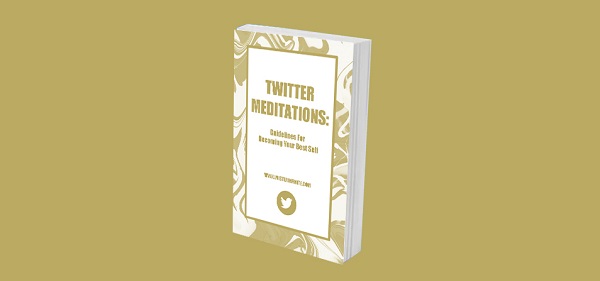 Twitter Meditations - Life Changing Tweets