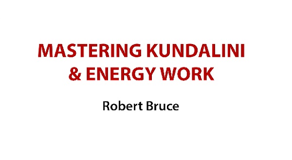 robert-bruce-mastering-kundalini-energy-work