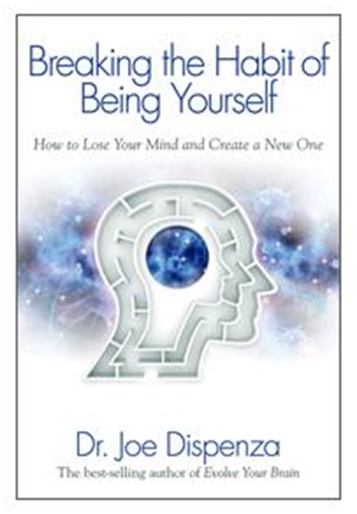 breaking-the-habit-of-being-yourself-by-joe-dispenza